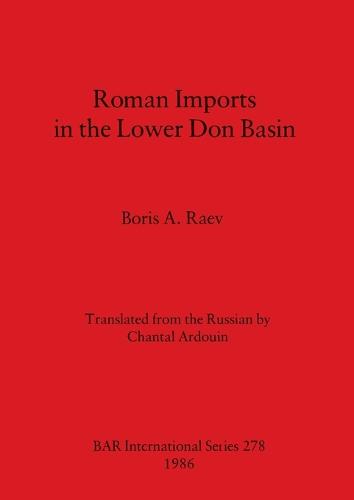 Roman Imports in the Lower Don Basin - British Archaeological Reports International Series (Paperback)
