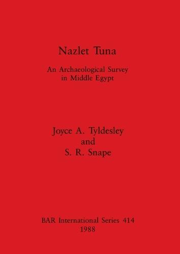 Nazlet Tuna: Egyptian Archaeology - British Archaeological Reports International Series (Paperback)