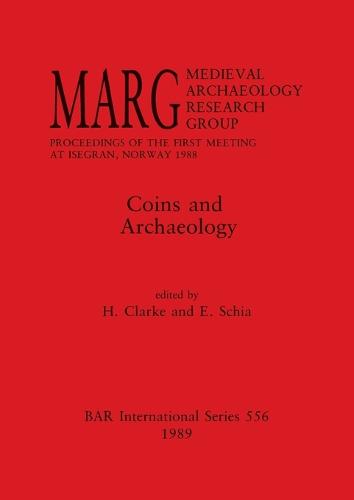 Coins and Archaeology - British Archaeological Reports International Series (Paperback)