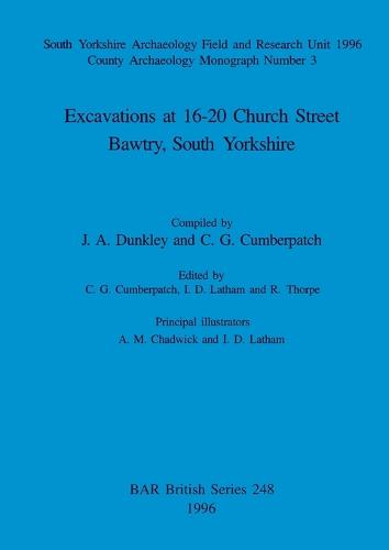 Excavations at 16-20 Church Street, Bawtry, South Yorkshire - British Archaeological Reports British Series (Paperback)