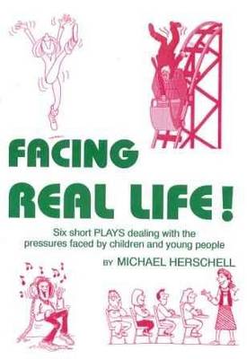 Facing Real Life!: Six Short Plays Dealing with the Pressures Faced by Children and Young People (Paperback)