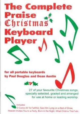 Complete Praise Christmas Keyboard Player: 27 of Your Favourite Christmas Songs Specially Selected, Graded and Arranged for Use at Home or Leading Worship (Paperback)