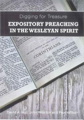 Digging for Treasure: Expository Preaching in the Wesleyan Spirit - Digging for Treasure (Paperback)