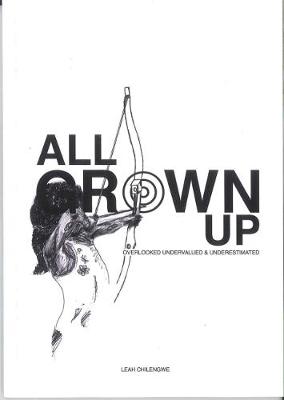 All Grown Up: Overlooked Undervalued & Underestimated (Paperback)