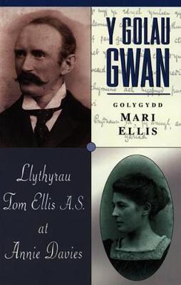 Golau Gwan, Y - Llythyrau Tom Ellis A.S. at Annie Davies (Paperback)