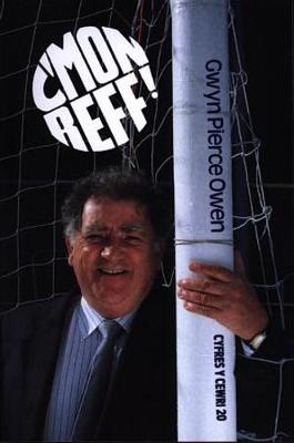 Cyfres y Cewri: 20. C'mon Reff! (Paperback)