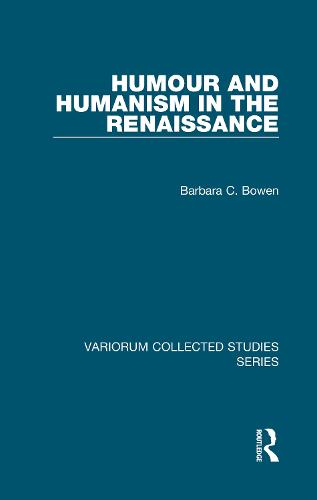 Humour and Humanism in the Renaissance - Variorum Collected Studies (Hardback)
