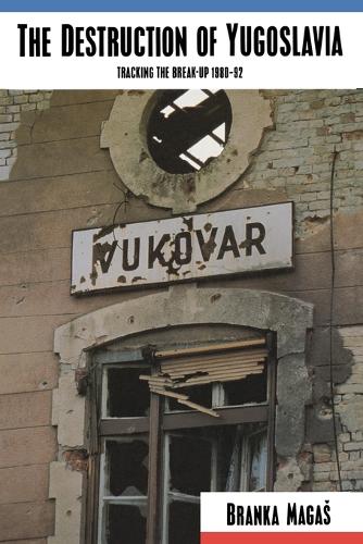 The Destruction of Yugoslavia: Tracking the Break-up, 1980-90 (Paperback)