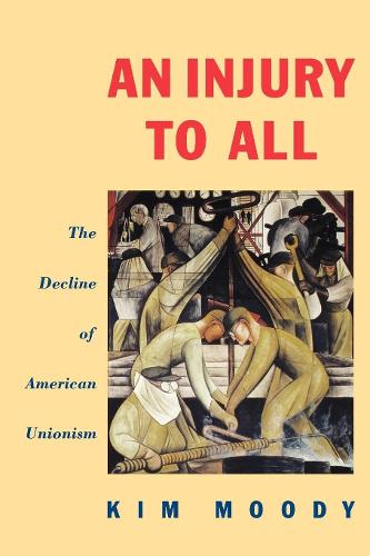 An Injury to All: Decline of American Unionism (Paperback)