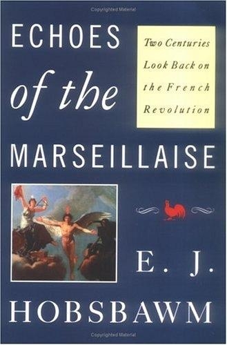 Echoes of the Marseillaise: Two Centuries Look Back on the French Revolution (Paperback)