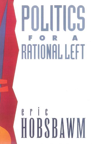 Politics for a Rational Left: Political Writing 1977-1988 (Paperback)
