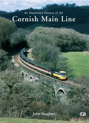 An Illustrated History of the Cornish Main Line (Hardback)