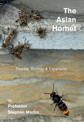 The Asian Hornet: Threats, Biology & Expansion (Paperback)