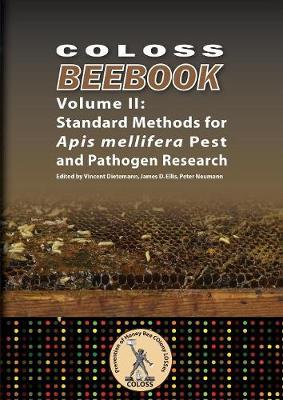 Coloss Bee Book Vol II: Standard Methods for APIs Mellifera Pest and Pathogen Research (Paperback)
