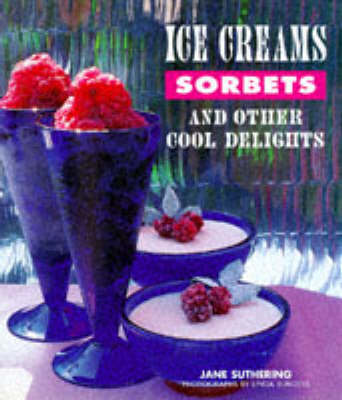 ICE CREAM SORBETS COOL DELIGHTS (Hardback)