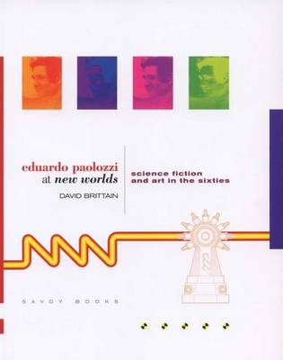 Eduardo Paolozzi - at New Worlds. Science Fiction and Art in the Sixties (Paperback)
