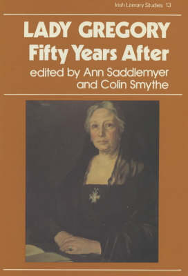 Lady Gregory, Fifty Years After - Irish literary studies / IASAIL-Japan 2 13 (Hardback)