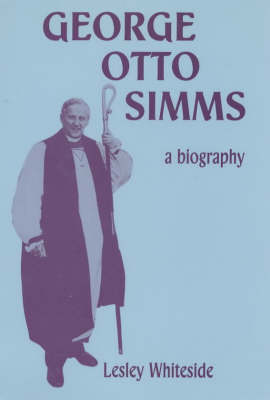 George Otto Simms: A Biography (Hardback)