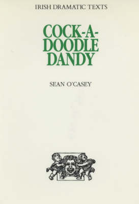 Cock-a-doodle Dandy - Irish dramatic texts 5 (Hardback)