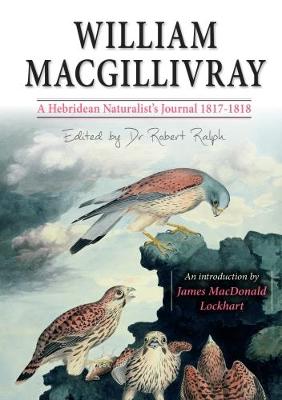 William MacGillivray's a Hebridean Naturalist's Journal (Paperback)