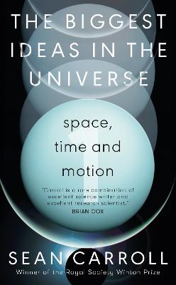 The Biggest Ideas in the Universe 1: Spacetime and Motion (Hardback)