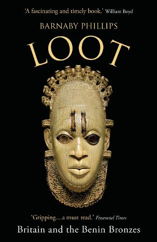 Loot: Britain and the Benin Bronzes (Paperback)