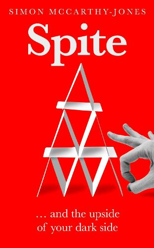 Spite: and the Upside of Your Dark Side (Paperback)