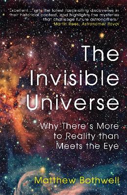 The Invisible Universe: Why There's More to Reality than Meets the Eye (Paperback)