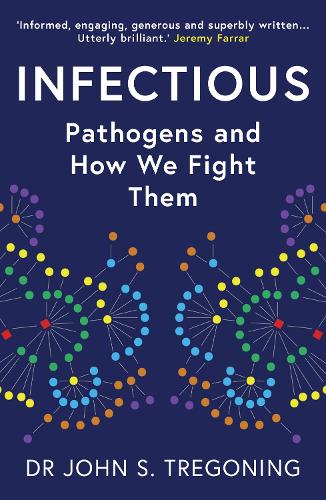 Infectious: Pathogens and How We Fight Them (Paperback)