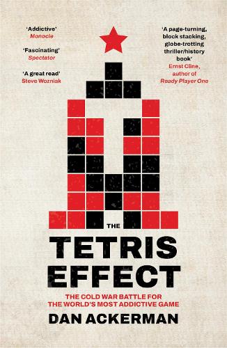 The Tetris Effect: The Cold War Battle for the World's Most Addictive Game (Paperback)