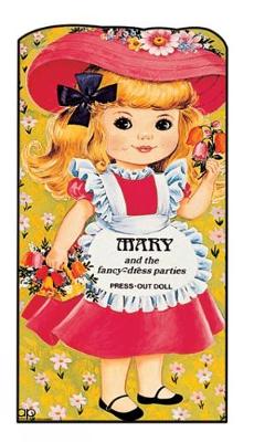 Mary and the Fancy-dress Parties: Press Out Doll Book - Giant doll dressing books (Paperback)