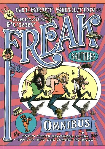 The Freak Brothers Omnibus: Every Freak Brothers Story Rolled Into One Bumper Package (Paperback)