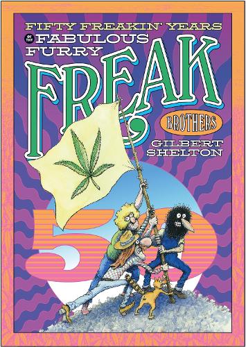 Fifty Freakin' Years Of The Fabulous Furry Freak Brothers (Paperback)