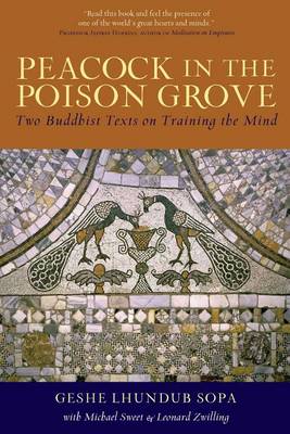 Peacock in the Poison Grove: Two Buddhist Texts on Training the Mind (Paperback)