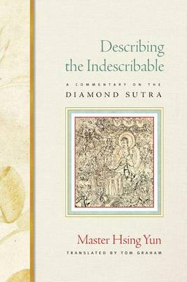 Describing the Indescribable: A Commentary of the Diamond Sutra (Paperback)