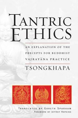 Tantric Ethics: An Explanation of the Precepts for Buddhist Vajrayana Practice (Paperback)