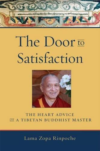 The Door to Satisfaction: The Heart Advice of a Tibetan Buddhist Master (Paperback)