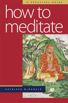 How to Meditate: A Practical Guide (Paperback)