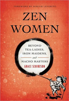 ZEN Women: Beyond Tea Ladies, Iron Maidens, and Macho Masters (Paperback)