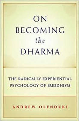 On Becoming the Dharma: The Radically Experiential Psychology of Buddhism (Paperback)