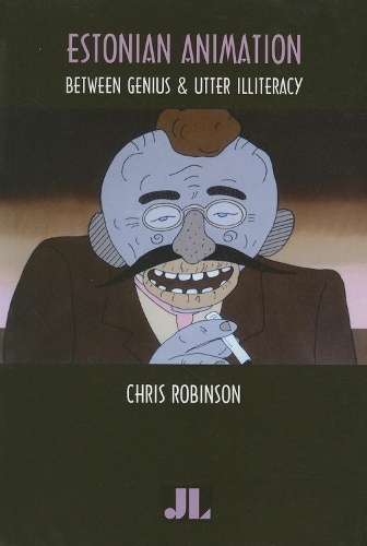 Estonian Animation: Between Genius and Utter Illiteracy (Paperback)