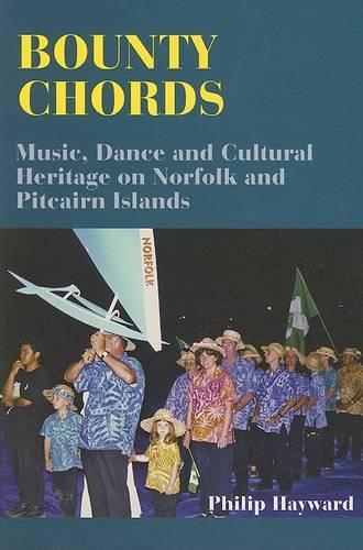 Bounty Chords: Music, Dance and Cultural Heritage on Norfolk and Pitcairn Islands (Paperback)