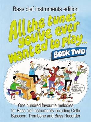 All the Tunes You've Ever Wanted to Play: Bass Instruments: Book 2 (Paperback)