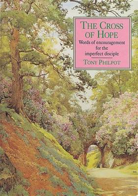 The Cross of Hope: Words of Encouragement for the Imperfect Disciple (Paperback)
