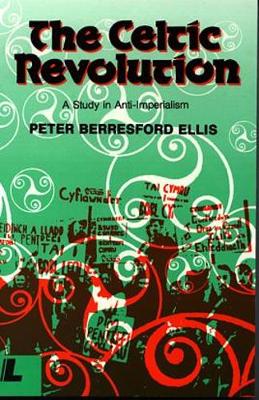 Celtic Revolution, The - A Study in Anti-imperialism (Paperback)