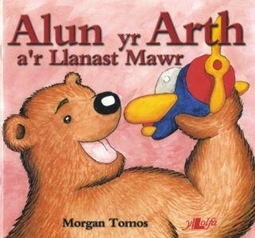 Cyfres Alun yr Arth: Alun yr Arth a'r Llanast Mawr (Paperback)