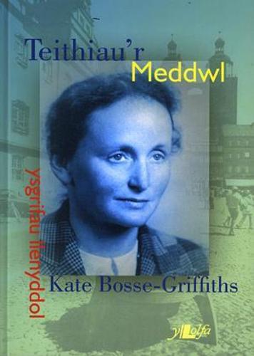 Teithiau'r Meddwl - Ysgrifau Llenyddol Kate Bosse-Griffiths (Paperback)