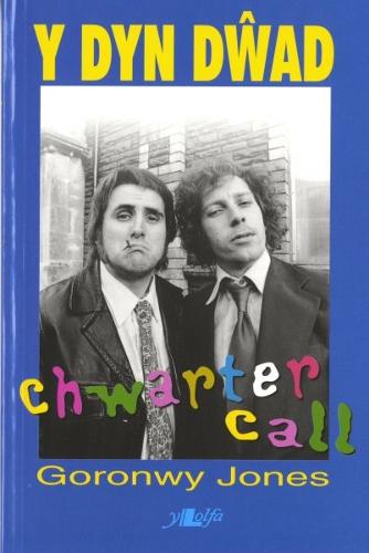 Chwarter Call - Y Dyn Dwad (Paperback)