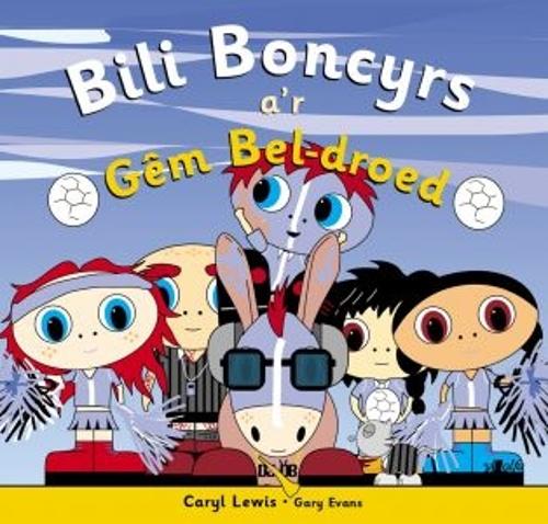Cyfres y Teulu Boncyrs: 5. Bili Boncyrs a'r Gm Bl-droed (Paperback)