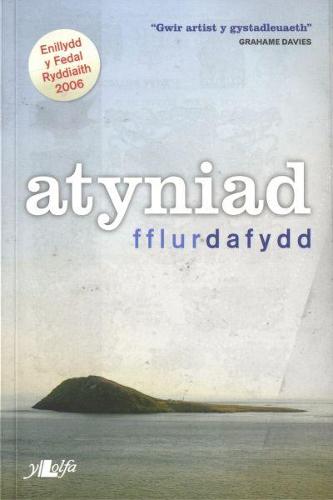 Atyniad - Enillydd Medal Ryddiaith Eisteddfod Genedlaethol Abertawe a'r Cylch 2006 (Paperback)